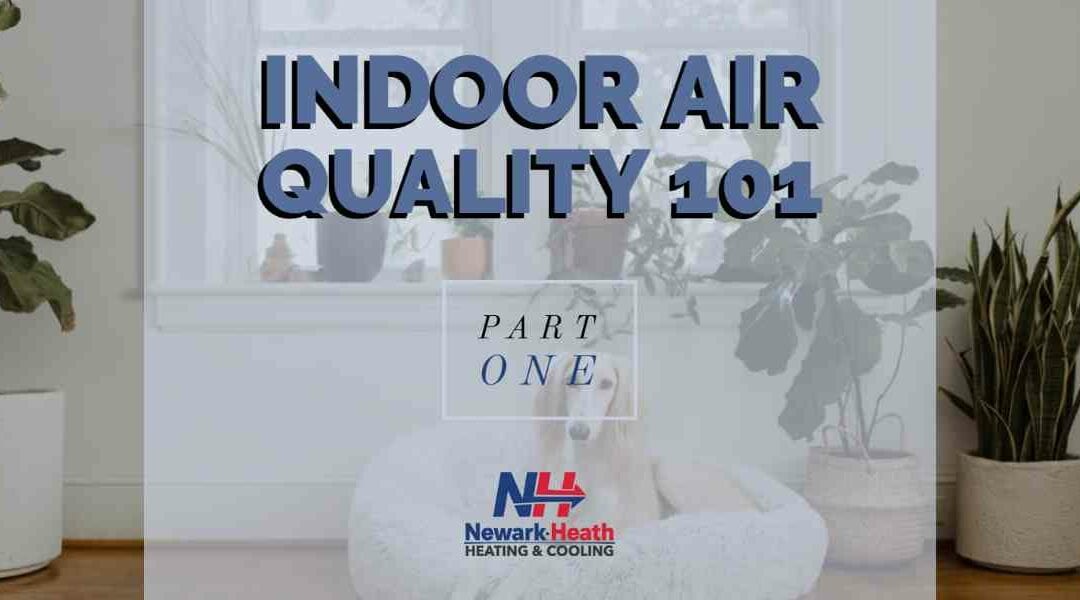 Indoor Air Quality 101 – Part 1: Health officials say indoor air quality deeply impacts health and wellness