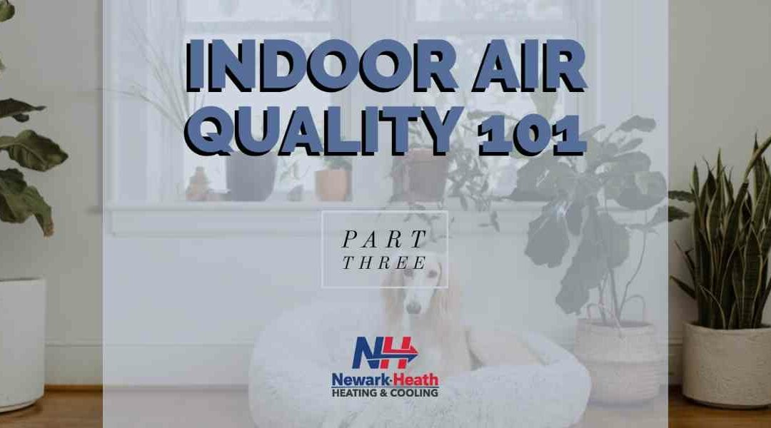 Indoor Air Quality 101 – Part 3: Products & Services We Offer to Enhance Your Indoor Air Quality