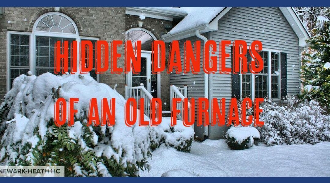Hidden Dangers of an Old Furnace