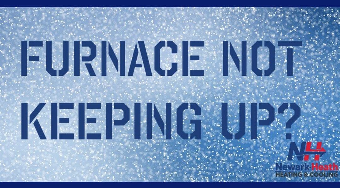 Why isn’t my furnace keeping up this winter?