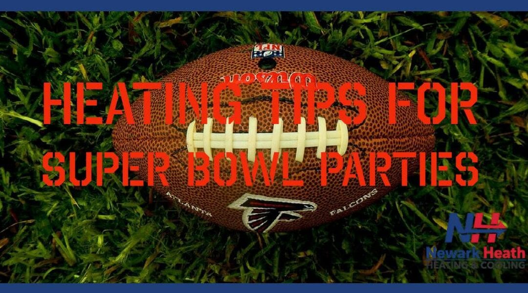 Heating Tips for Your 2021 Super Bowl Party