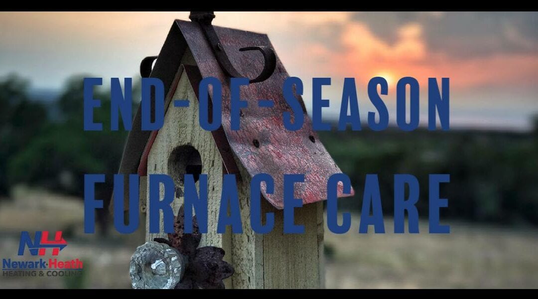 Reasons to Invest in End-Of-Season Furnace Care