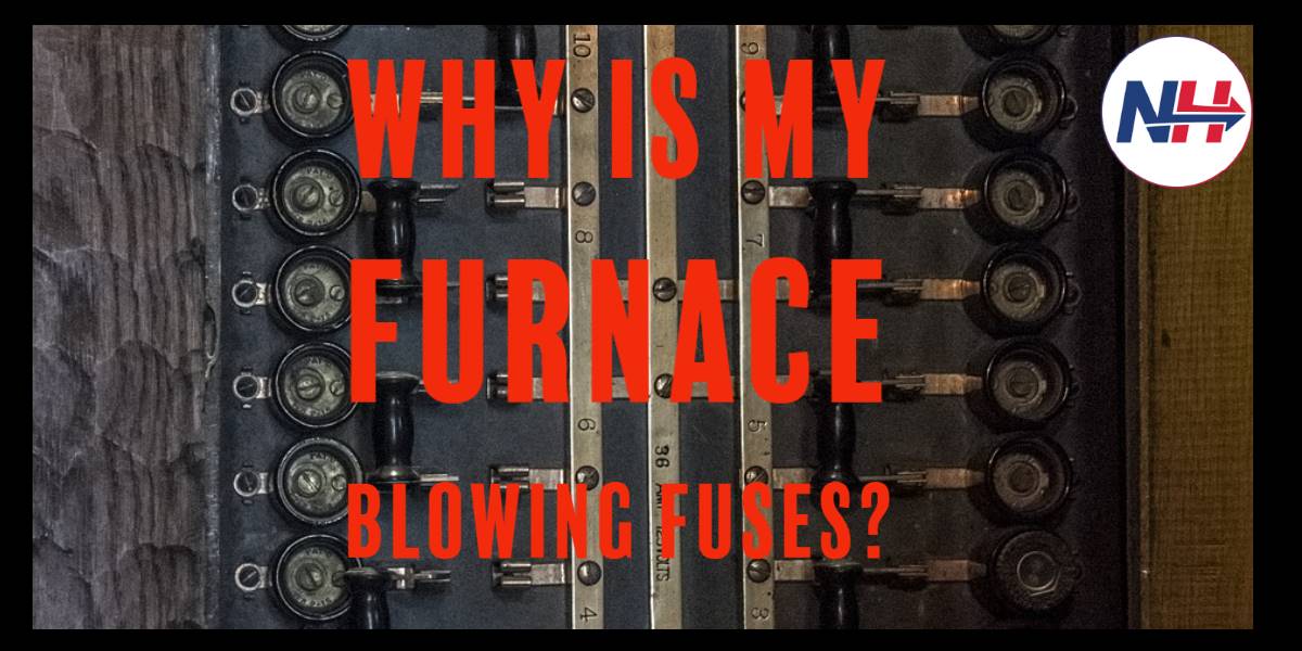 Why Does My Furnace Keep Blowing Fuses